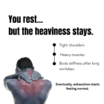 Person holding their neck and shoulders with text about body heaviness, muscle tension, and physical fatigue after long workdays.