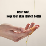 Oil being poured onto hand with message encouraging early care to improve skin elasticity during pregnancy