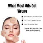 Skin problems caused by heavy oils including greasiness poor absorption and lack of nourishment